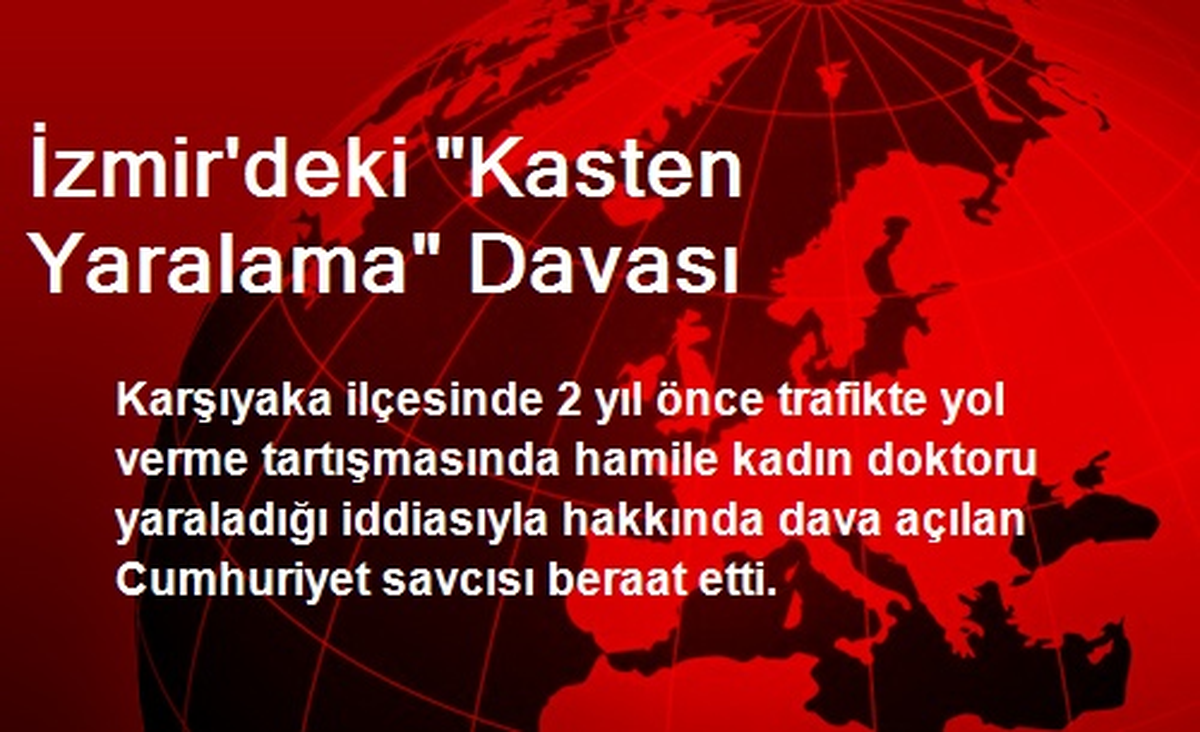 İzmir\'deki "Kasten Yaralama" Davası