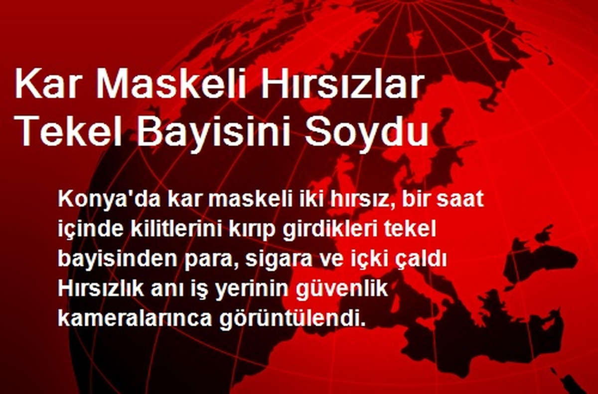 Kar Maskeli Hırsızlar Tekel Bayisini Soydu
