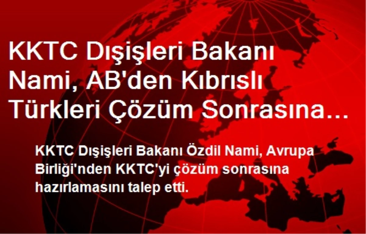 KKTC AB\'den Kıbrıslı Türkleri Hazırlamasını İstedi