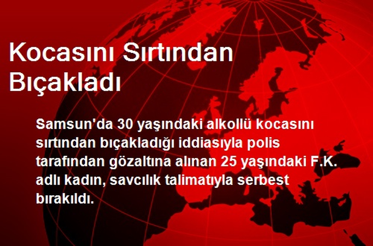 Kocasını Sırtından Bıçakladı