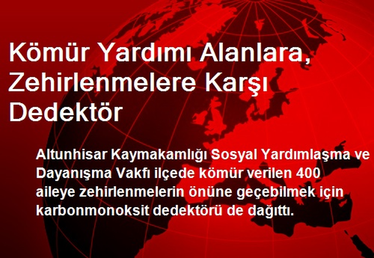 Kömür Yardımı Alanlara, Zehirlenmelere Karşı Dedektör