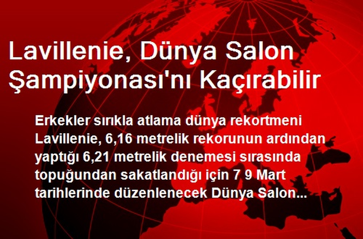 Lavillenie, Dünya Salon Şampiyonası\'nı Kaçırabilir