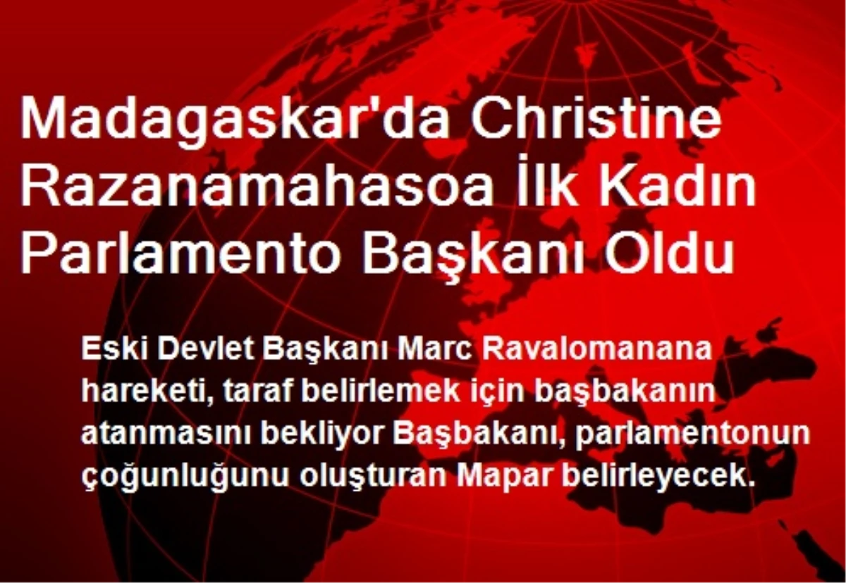 Madagaskar\'da Christine Razanamahasoa İlk Kadın Parlamento Başkanı Oldu