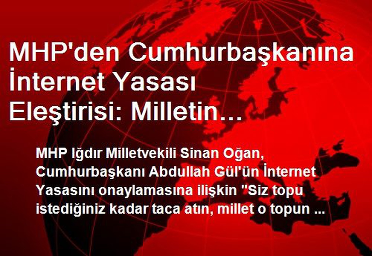 MHP\'den Cumhurbaşkanına İnternet Yasası Eleştirisi: Milletin Kalesine Gol Atıyorsunuz