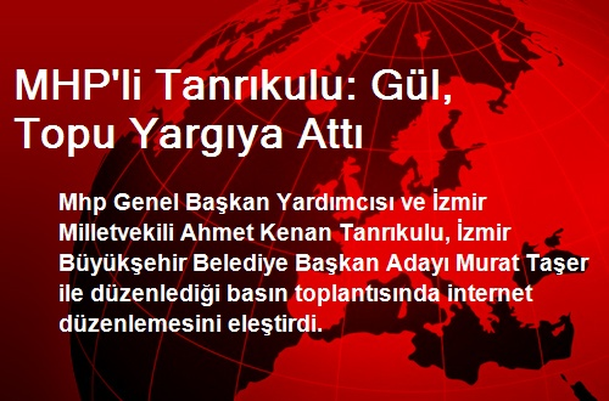 MHP\'li Tanrıkulu: Gül, Topu Yargıya Attı