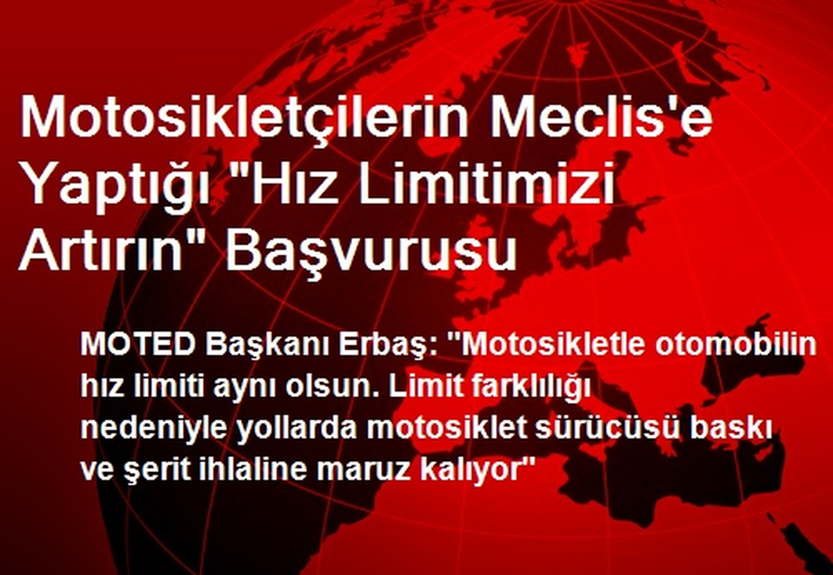 Motosikletçilerin Meclis\'e Yaptığı "Hız Limitimizi Artırın" Başvurusu