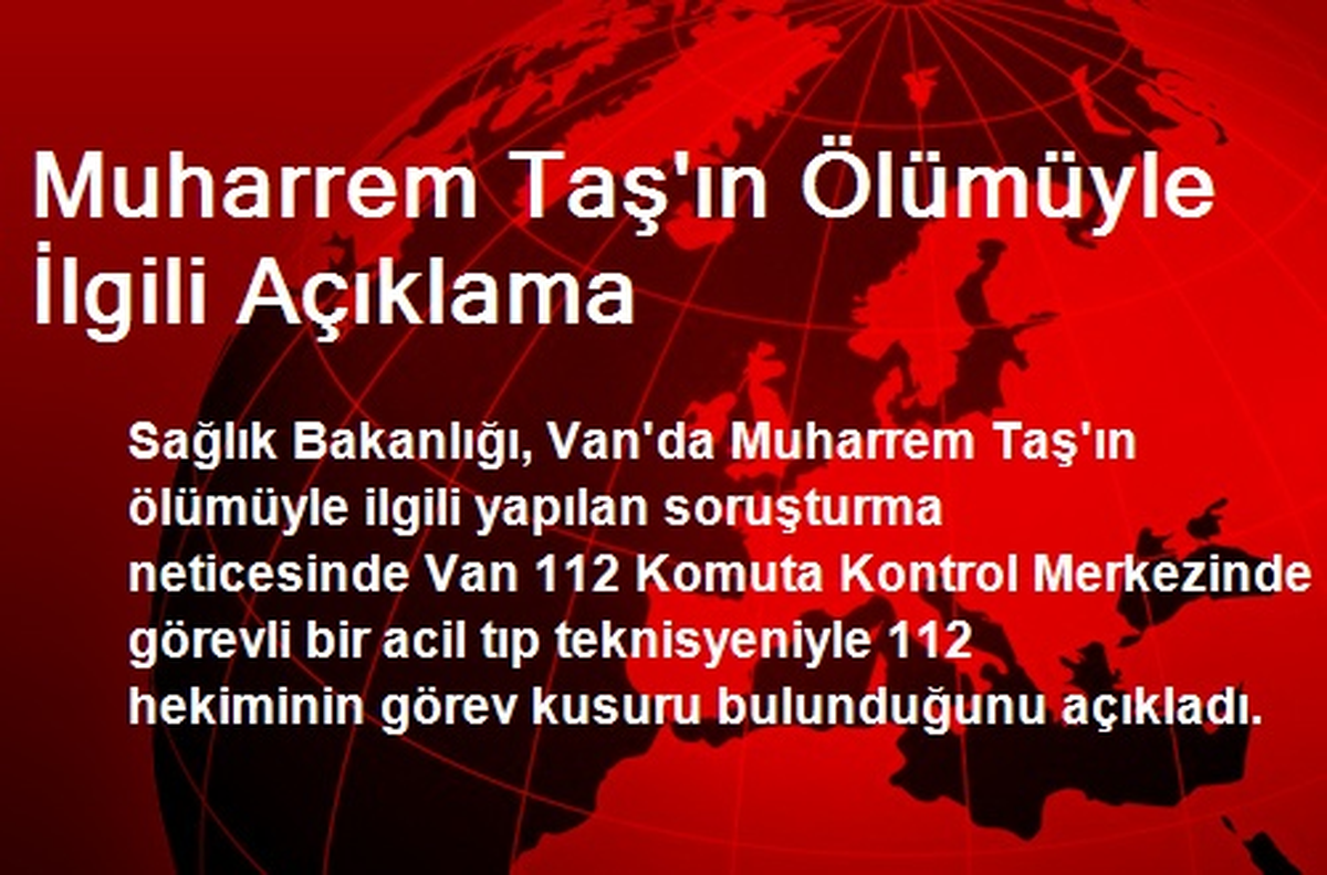 Muharrem Taş\'ın Ölümüyle İlgili Açıklama