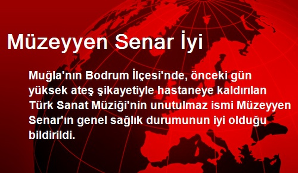 Müzeyyen Senar\'ın Sağlık Durumu İyi