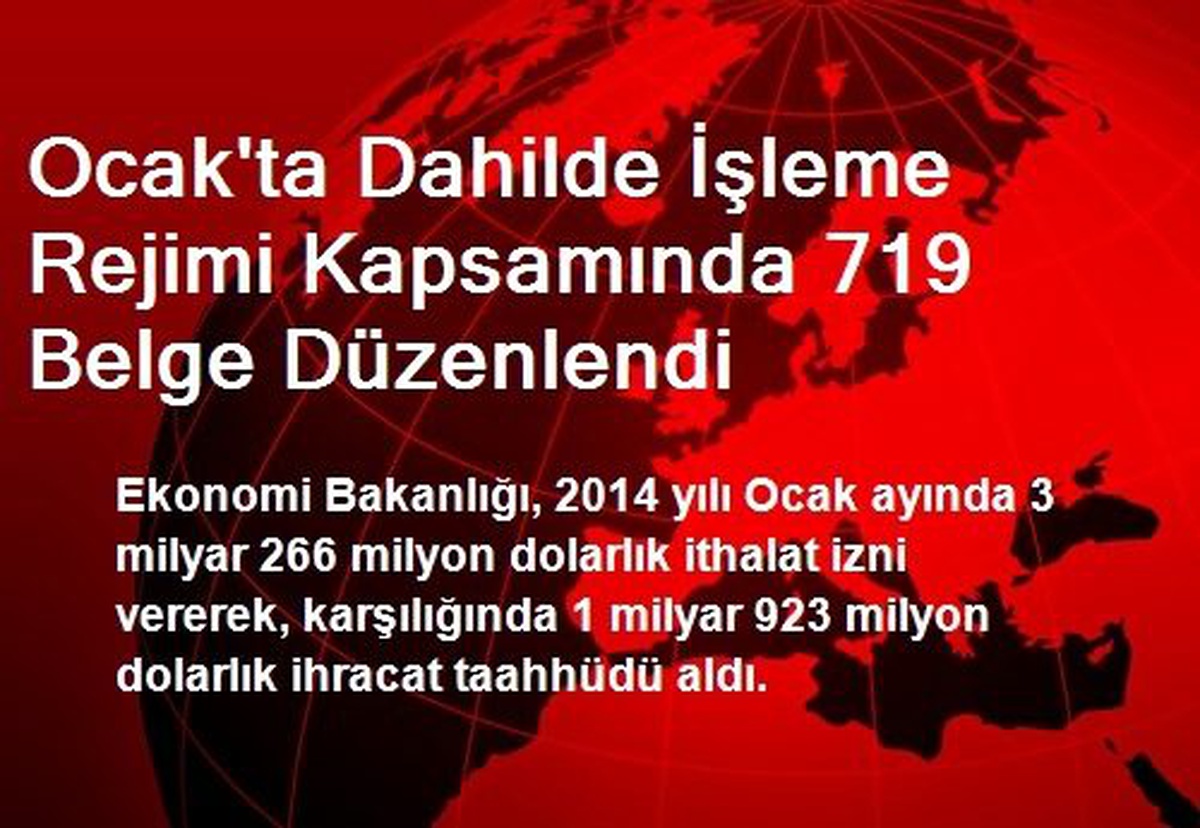 Ocak\'ta Dahilde İşleme Rejimi Kapsamında 719 Belge Düzenlendi