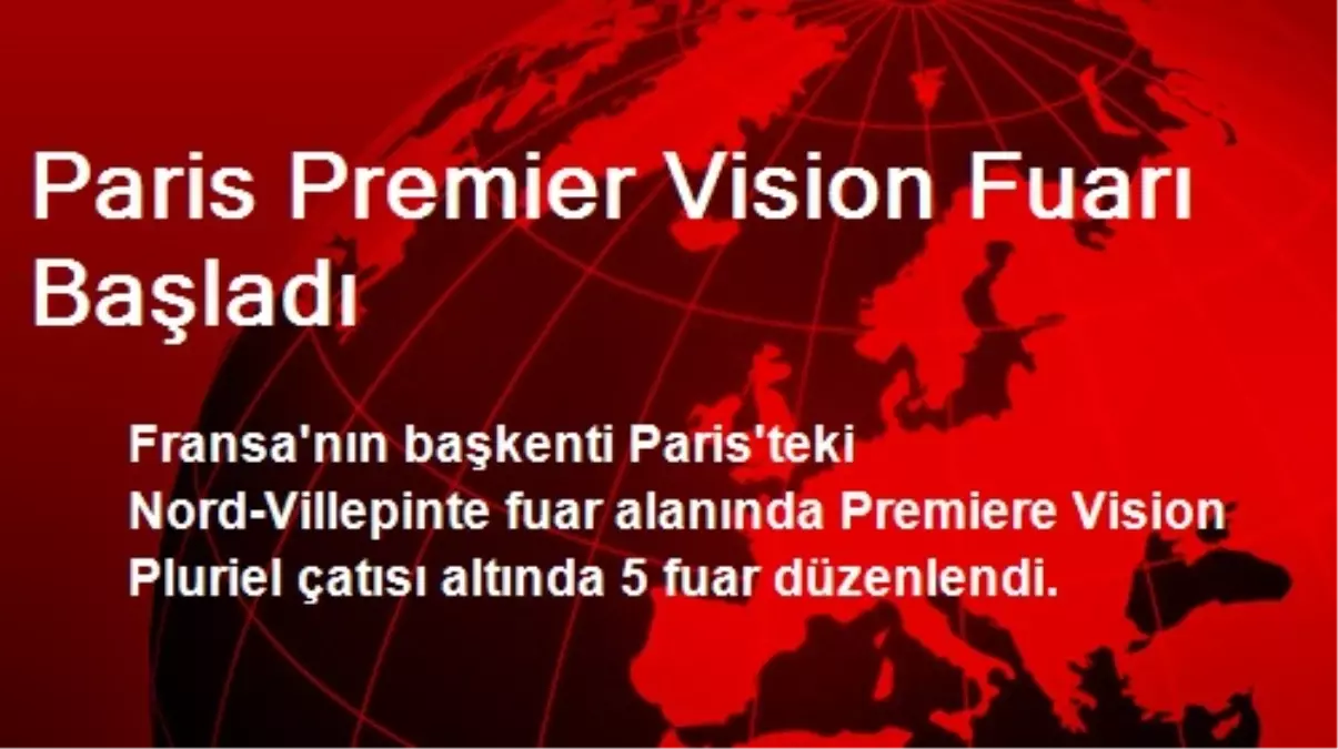 Paris Premiere Vision Fuarı Başladı