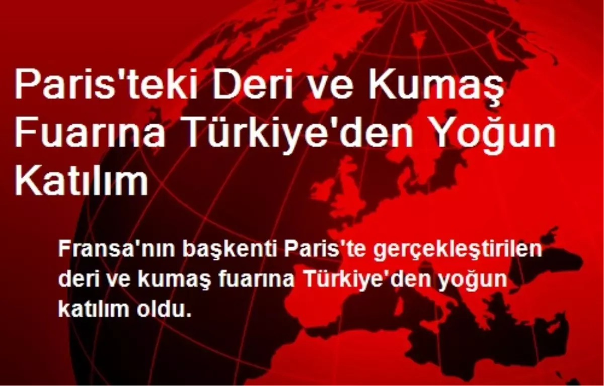 Paris\'teki Deri ve Kumaş Fuarına Türkiye\'den Yoğun Katılım