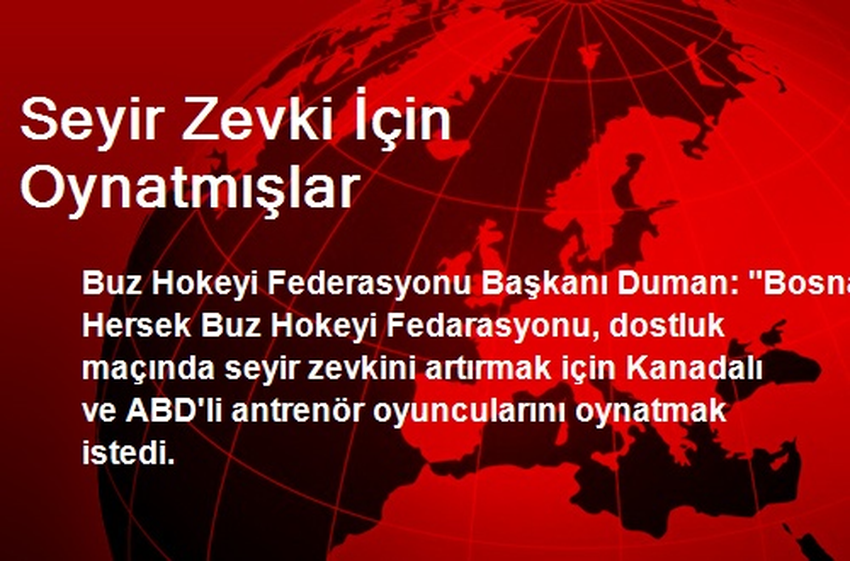 Seyir Zevki İçin Oynatmışlar