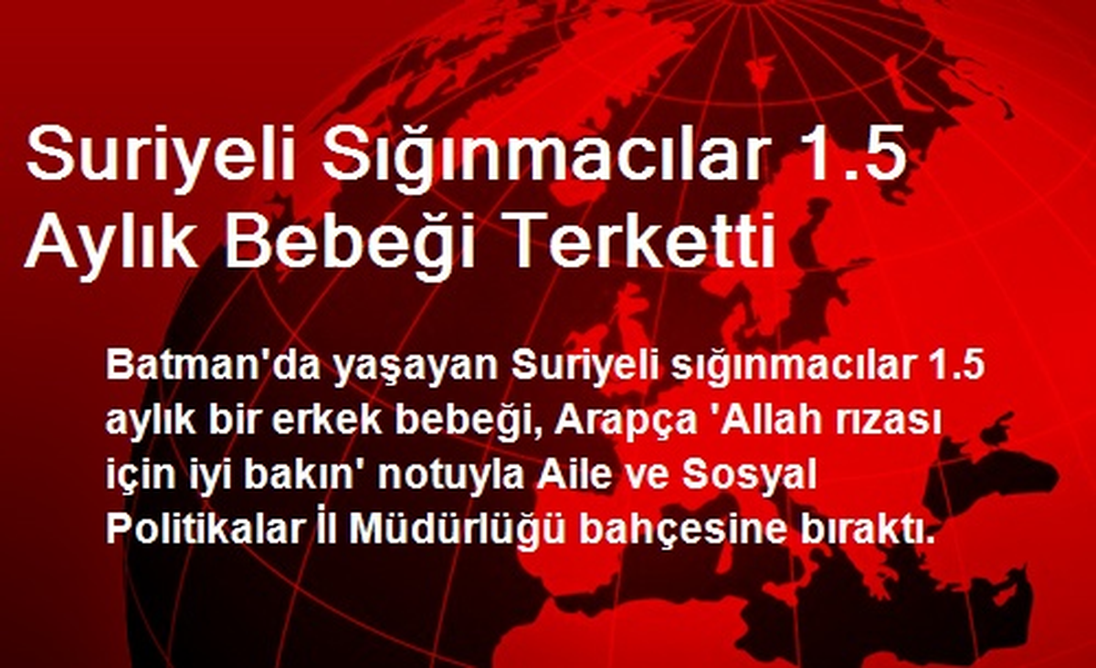Suriyeli Sığınmacılar 1.5 Aylık Bebeği Terketti