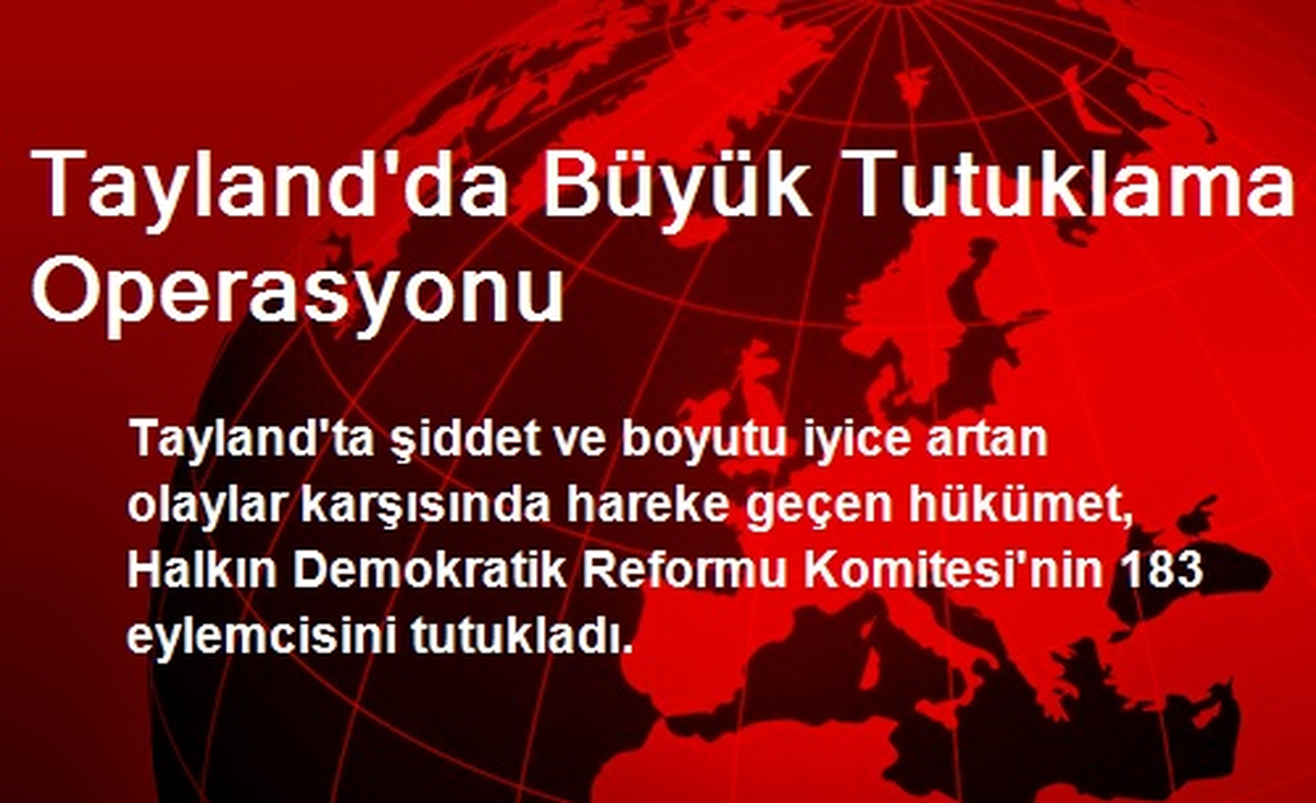 Tayland\'da Büyük Tutuklama Operasyonu