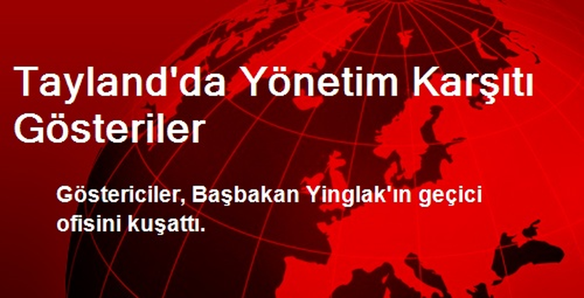 Tayland\'da Yönetim Karşıtı Gösteriler