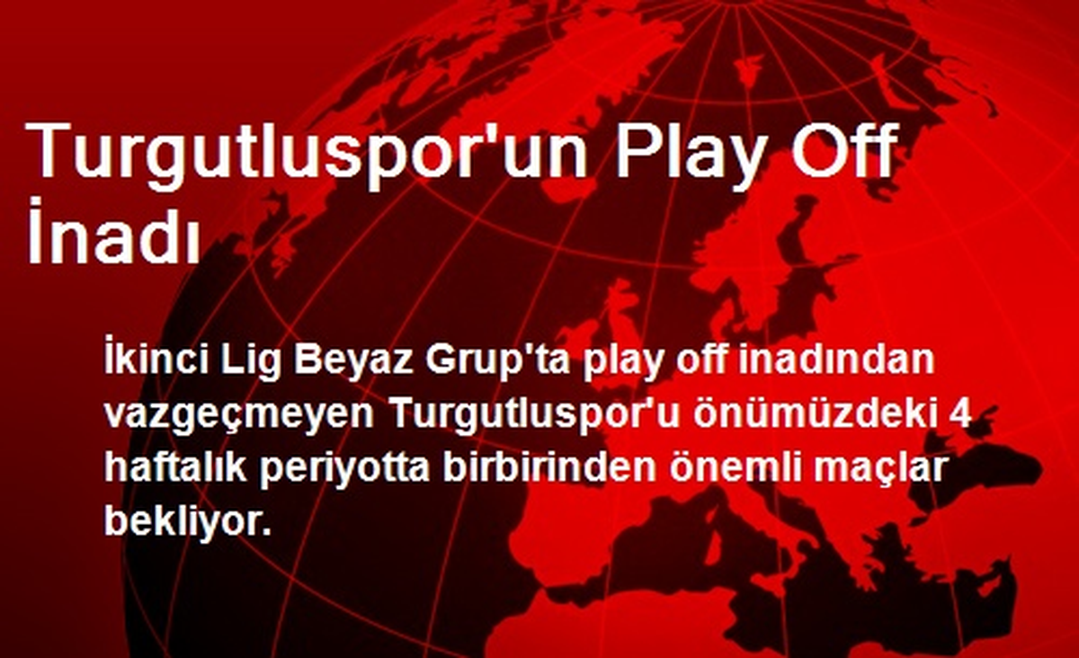 Turgutluspor\'un Play Off İnadı