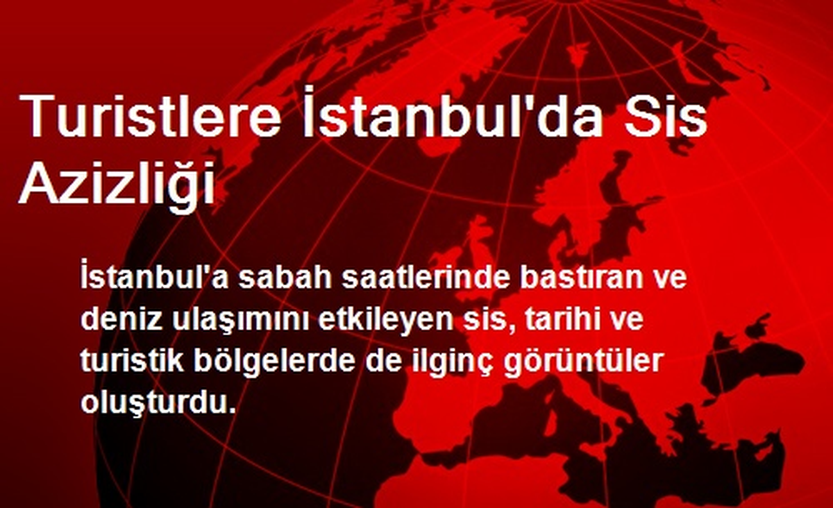 Turistlere İstanbul\'da Sis Azizliği
