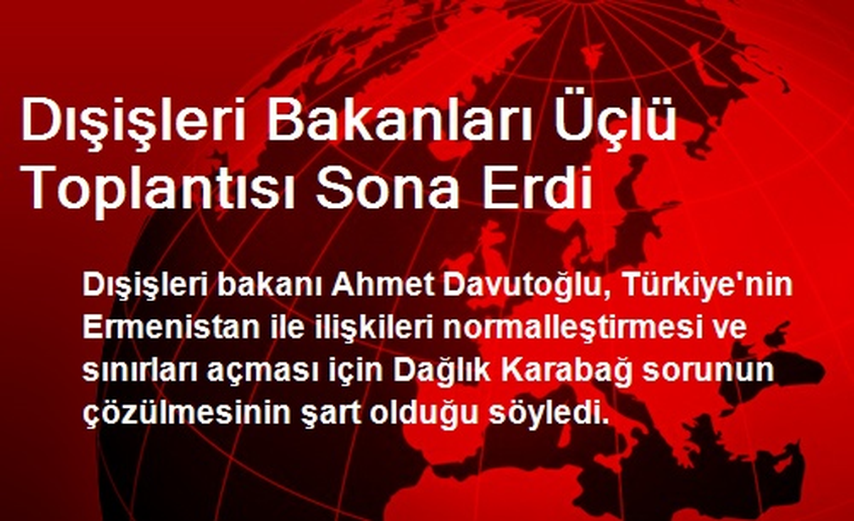 Türkiye-Azerbaycan-Gürcistan Dışişleri Bakanları Üçlü Toplantısı Sona Erdi