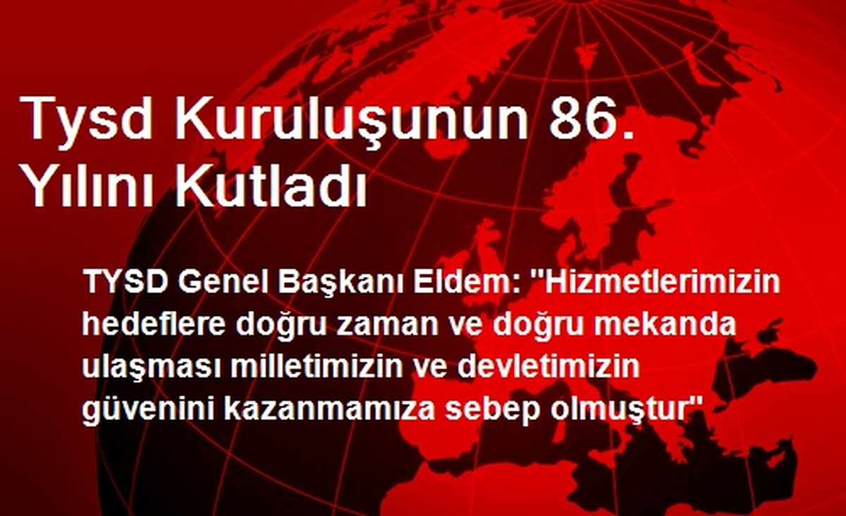 Tysd Kuruluşunun 86. Yılını Kutladı