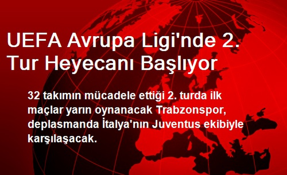 UEFA Avrupa Ligi\'nde 2. Tur Heyecanı Başlıyor