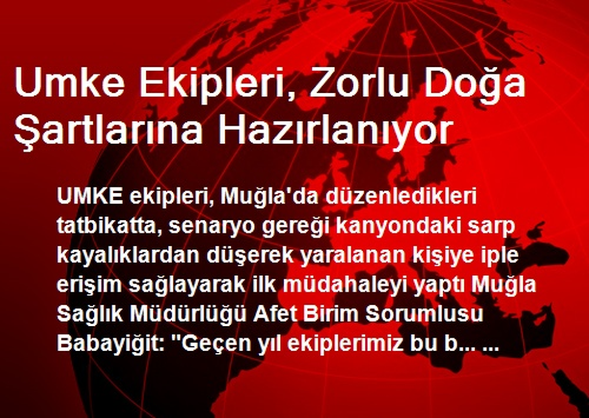 Umke Ekipleri, Zorlu Doğa Şartlarına Hazırlanıyor