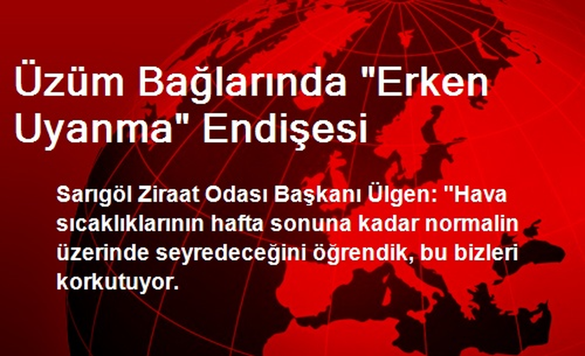Üzüm Bağlarında "Erken Uyanma" Endişesi