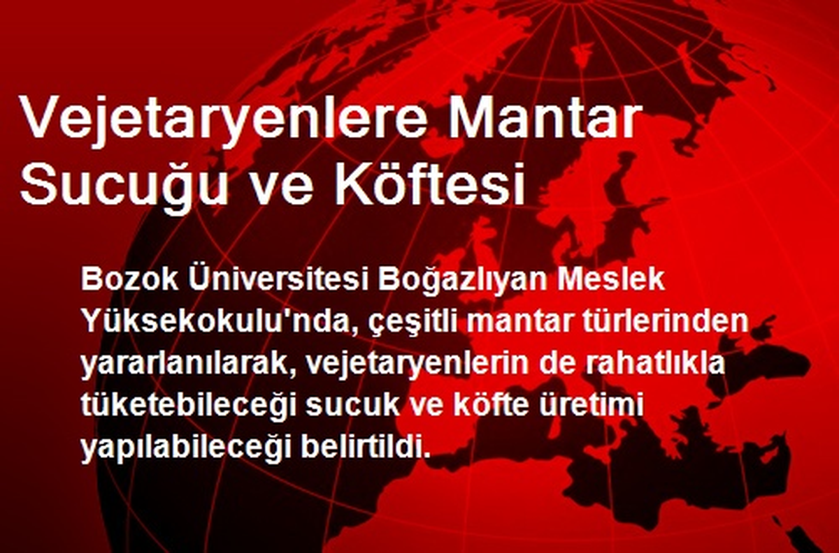 Vejetaryenlere Mantar Sucuğu ve Köftesi