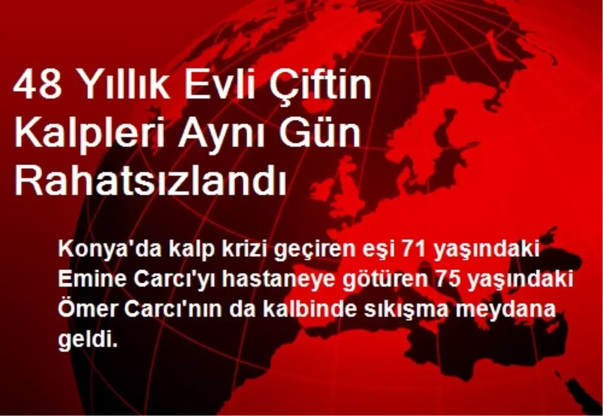 48 Yıllık Evli Çiftin Kalpleri Aynı Gün Rahatsızlandı