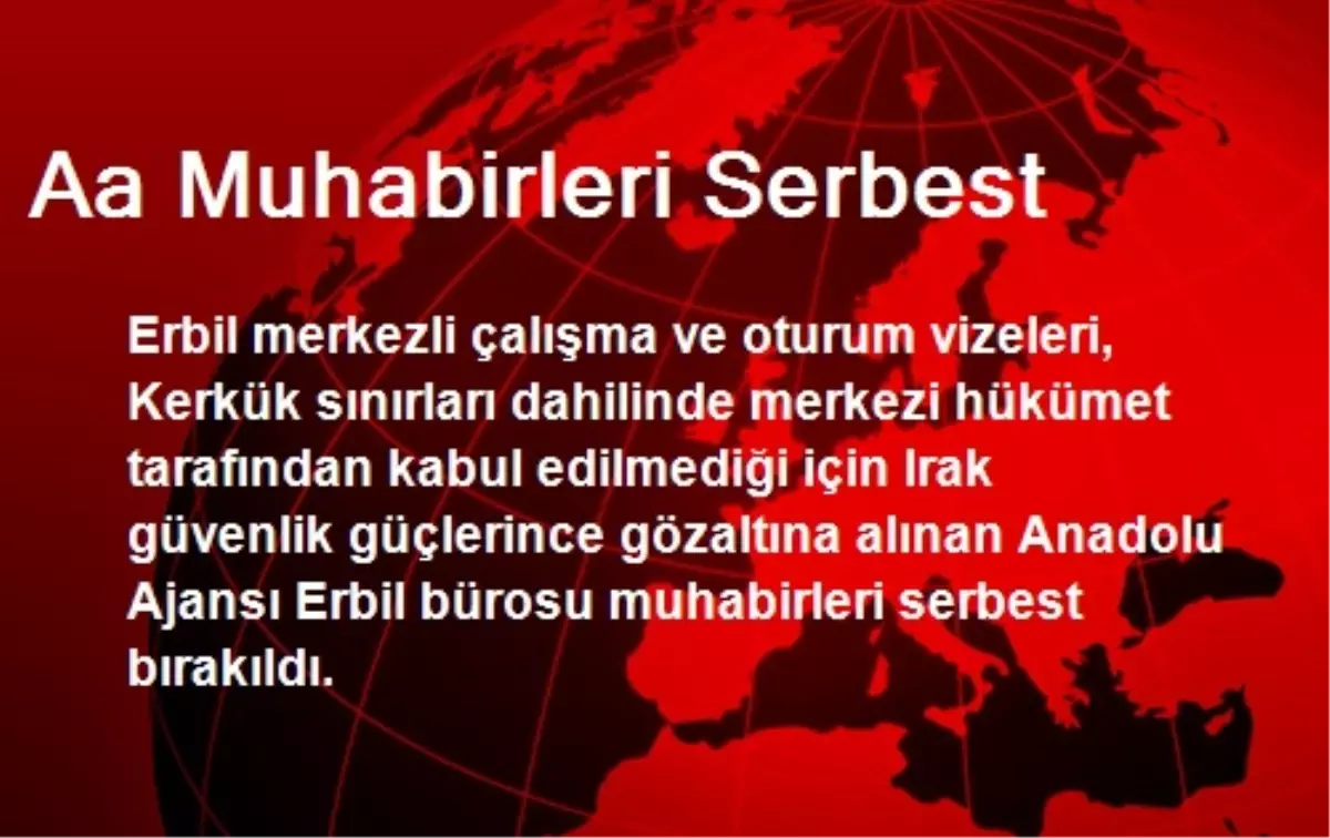 Aa Muhabirleri Serbest