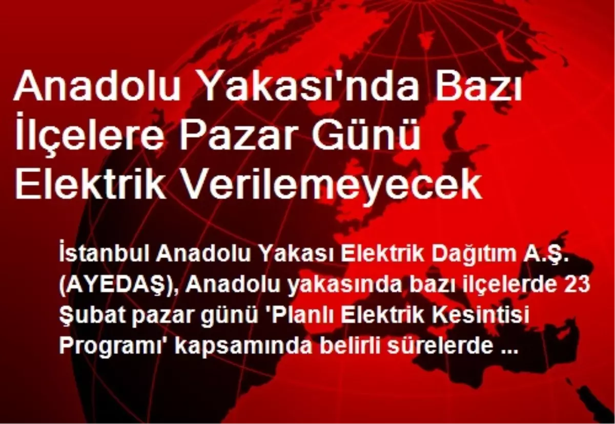 Anadolu Yakası\'nda Bazı İlçelere Pazar Günü Elektrik Verilemeyecek