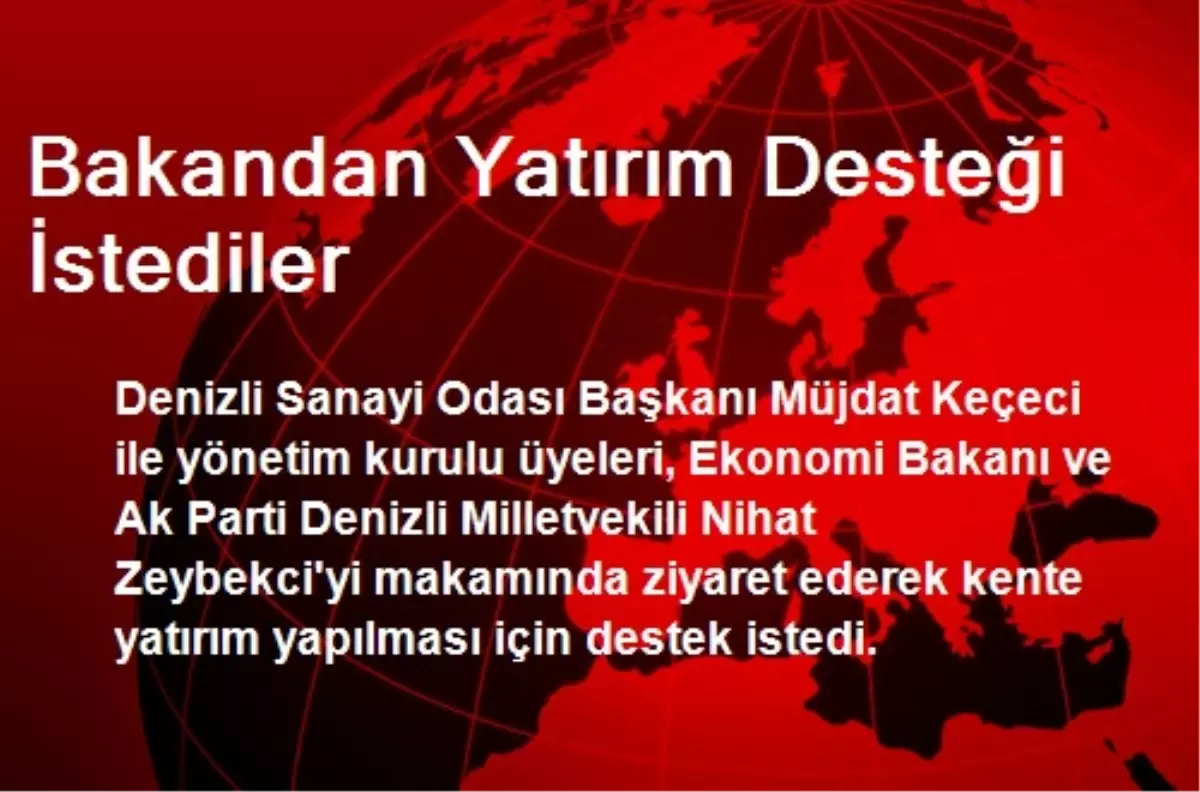 Bakandan Yatırım Desteği İstediler