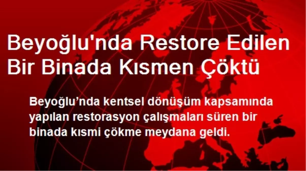 Beyoğlu\'nda Restore Edilen Bir Binada Kısmen Çöktü