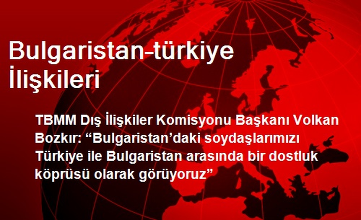 Bulgaristan–türkiye İlişkileri