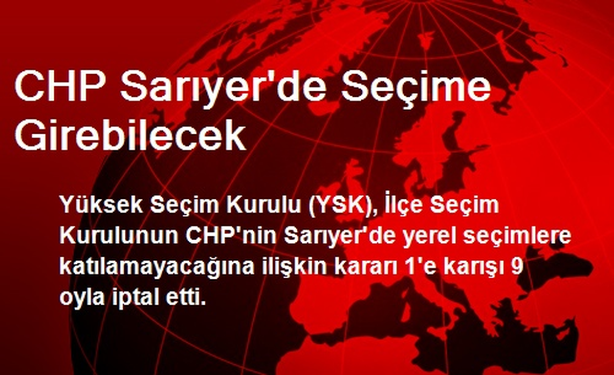 CHP Sarıyer\'de Seçime Girebilecek