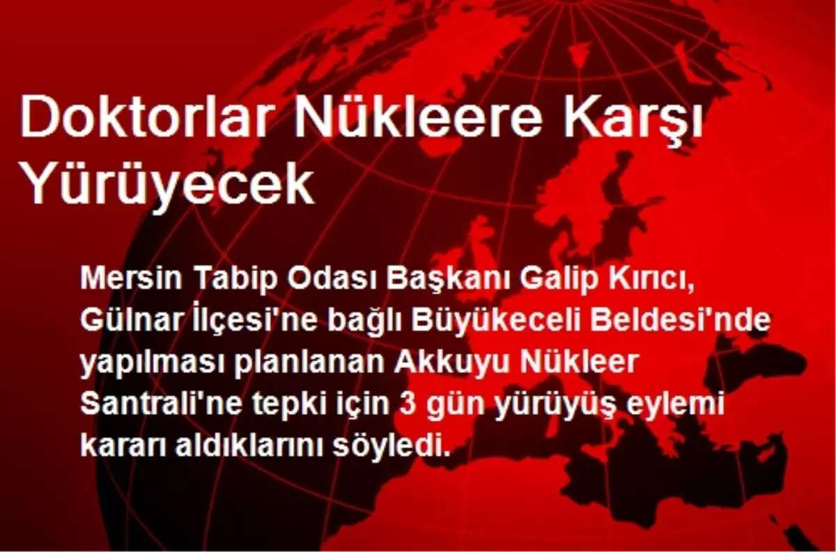 Mersin\'de Doktorlar Nükleere Karşı Yürüyecek