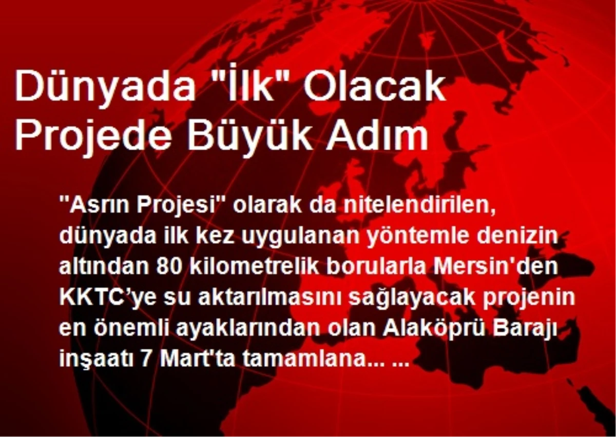 Dünyada "İlk" Olacak Projede Büyük Adım