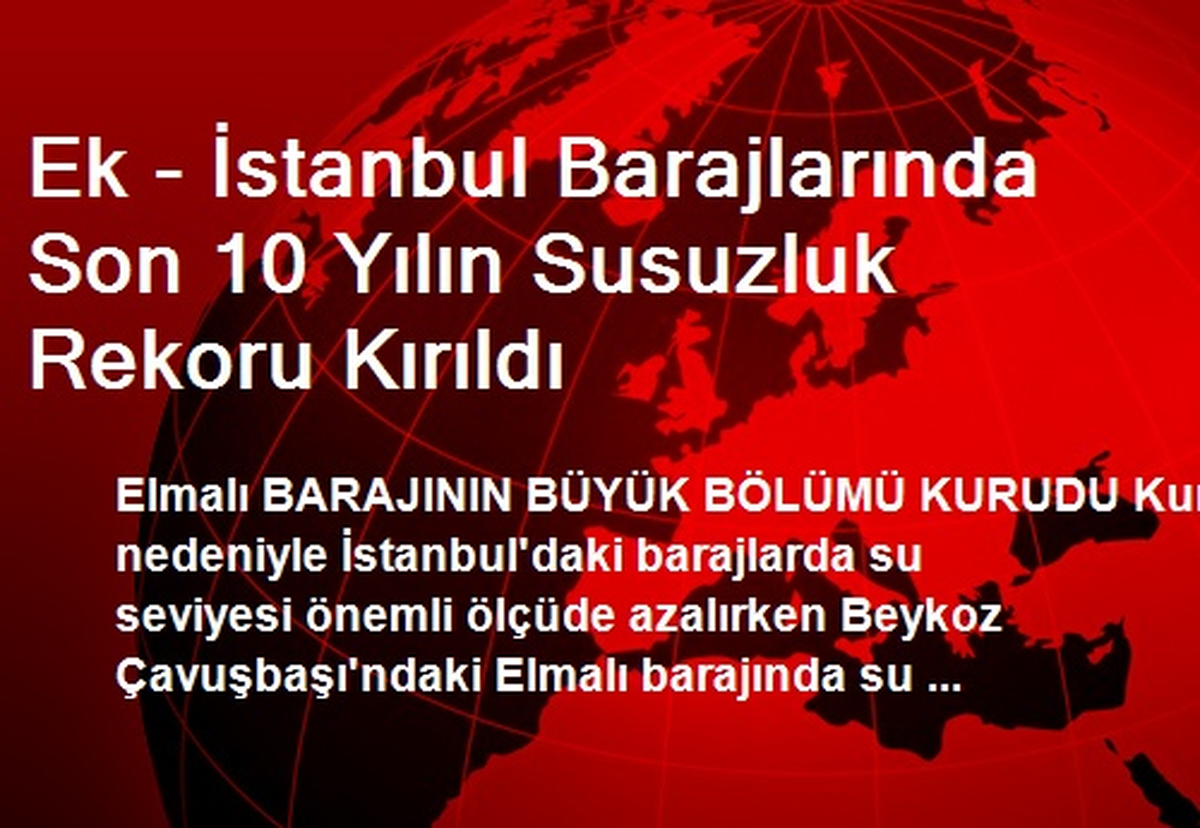 Ek - İstanbul Barajlarında Son 10 Yılın Susuzluk Rekoru Kırıldı
