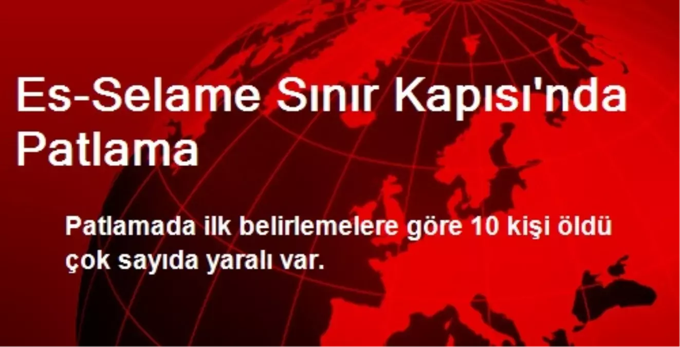 Es-Selame Sınır Kapısı\'nda Patlama