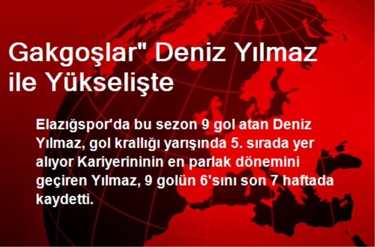 Gakgoşlar" Deniz Yılmaz ile Yükselişte