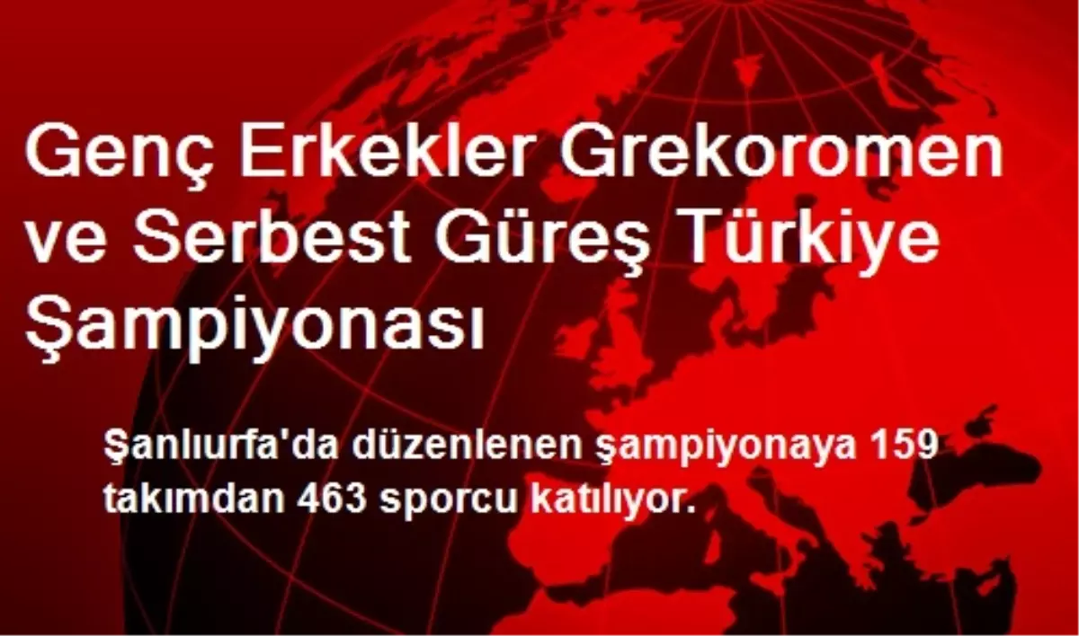 Genç Erkekler Grekoromen ve Serbest Güreş Türkiye Şampiyonası