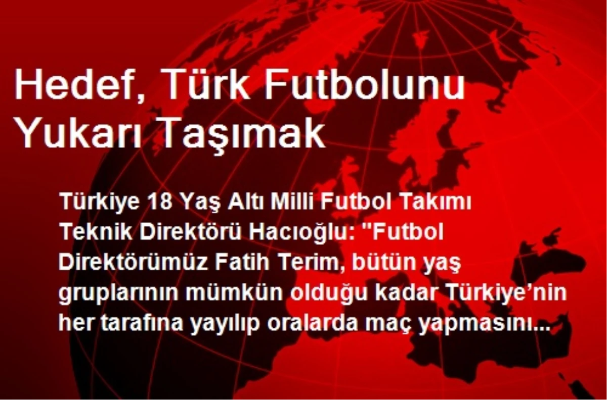 Hedef, Türk Futbolunu Yukarı Taşımak