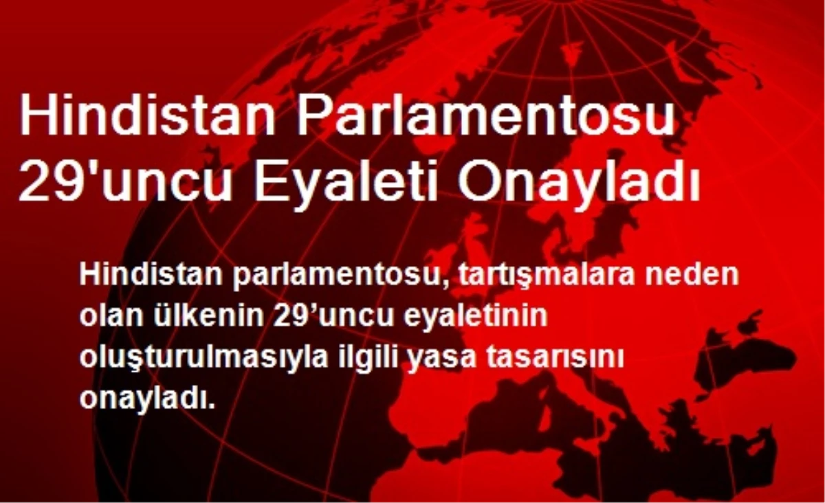 Hindistan Parlamentosu 29\'uncu Eyaleti Onayladı