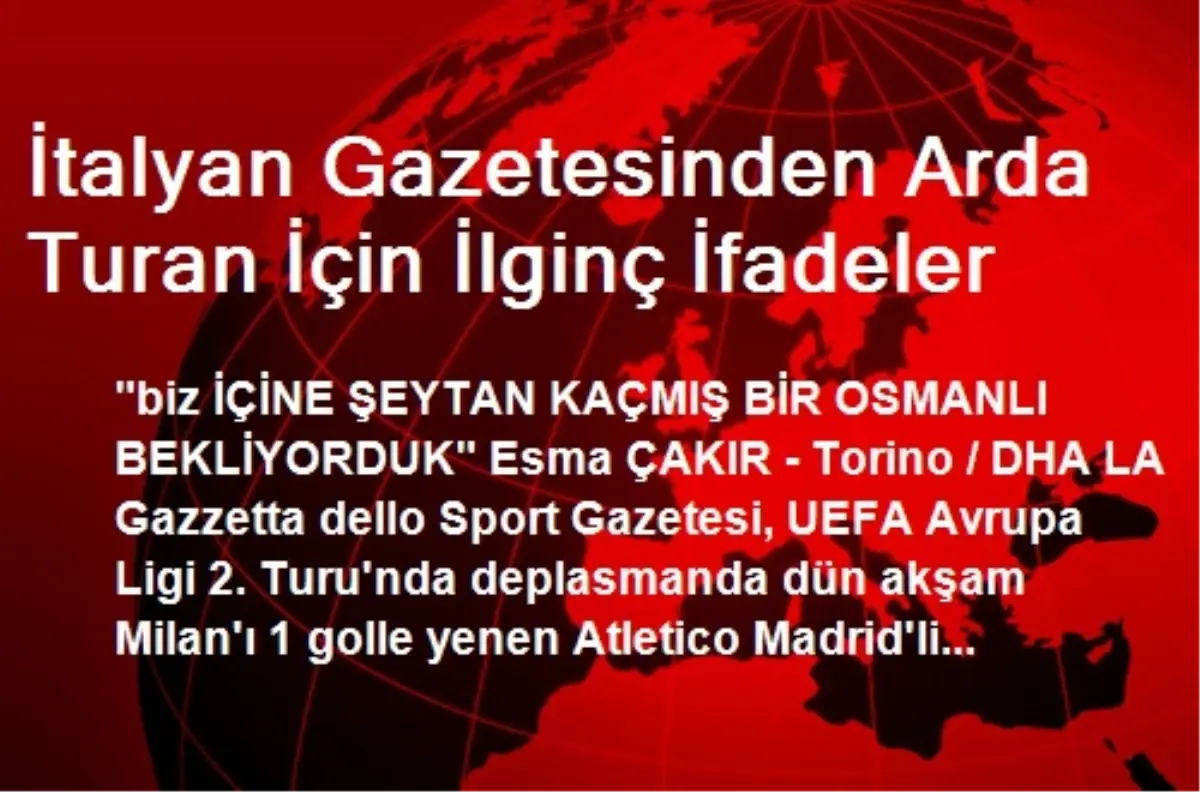 İtalyan Gazetesinden Arda Turan İçin İlginç İfadeler