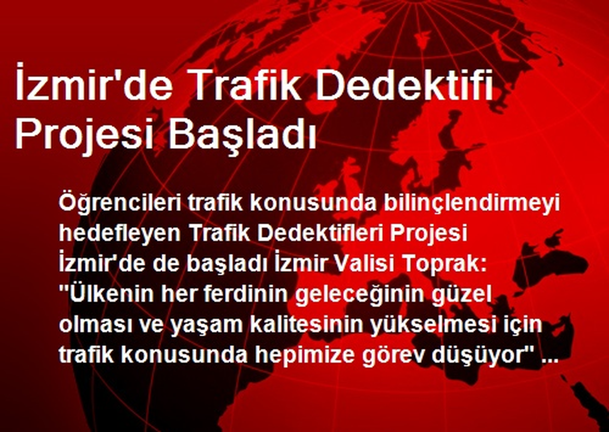 İzmir\'de Trafik Dedektifi Projesi Başladı