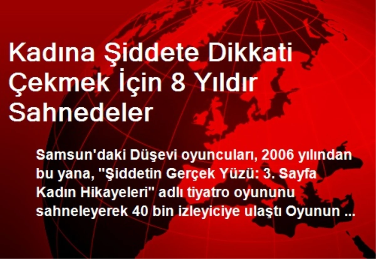 Kadına Şiddete Dikkati Çekmek İçin 8 Yıldır Sahnedeler