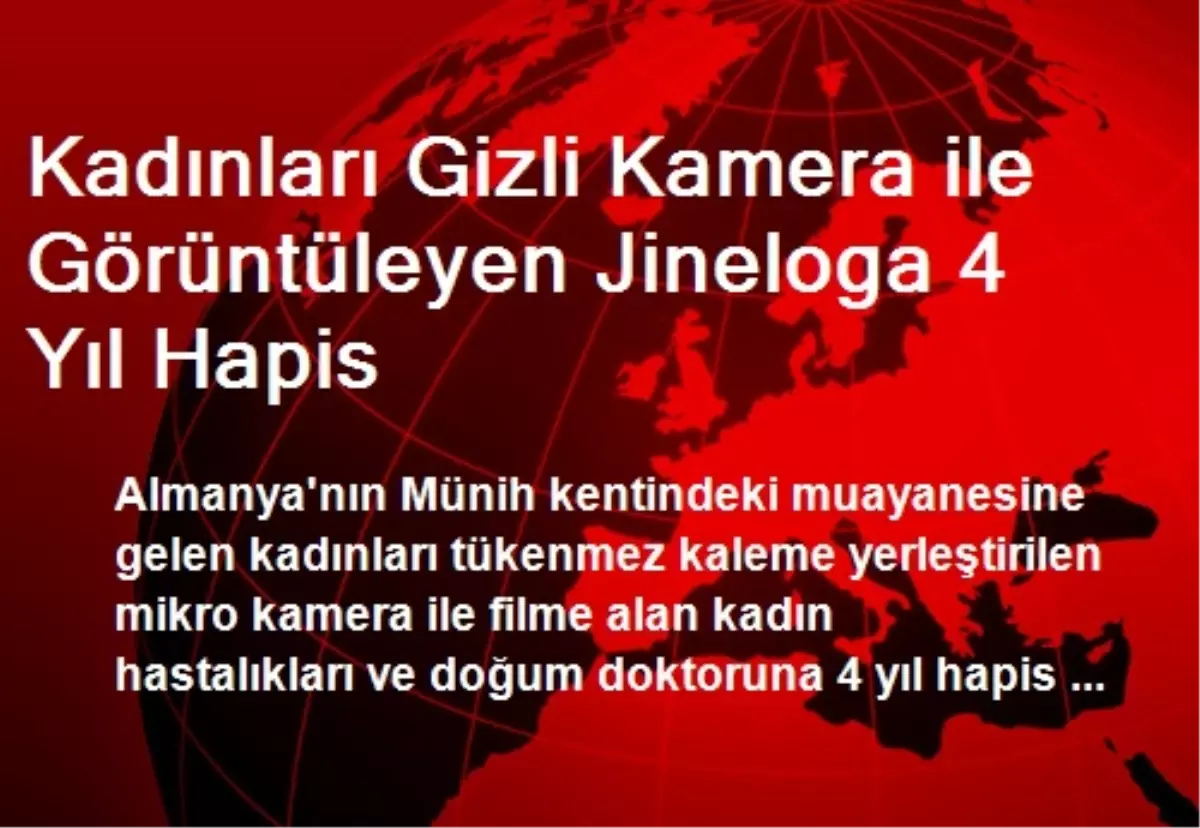 Kadınları Gizli Kamera ile Görüntüleyen Jinekoloğa Hapis