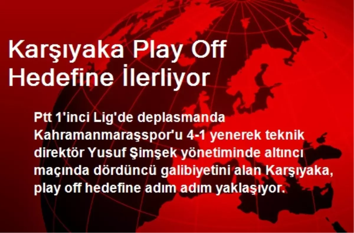 Karşıyaka Play Off Hedefine İlerliyor