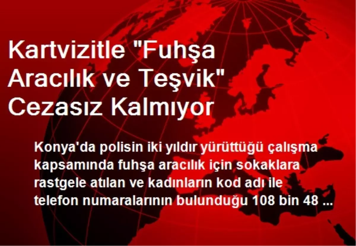 Kartvizitle "Fuhşa Aracılık ve Teşvik" Cezasız Kalmıyor