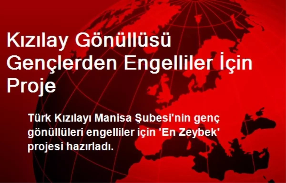 Kızılay Gönüllüsü Gençlerden Engelliler İçin Proje