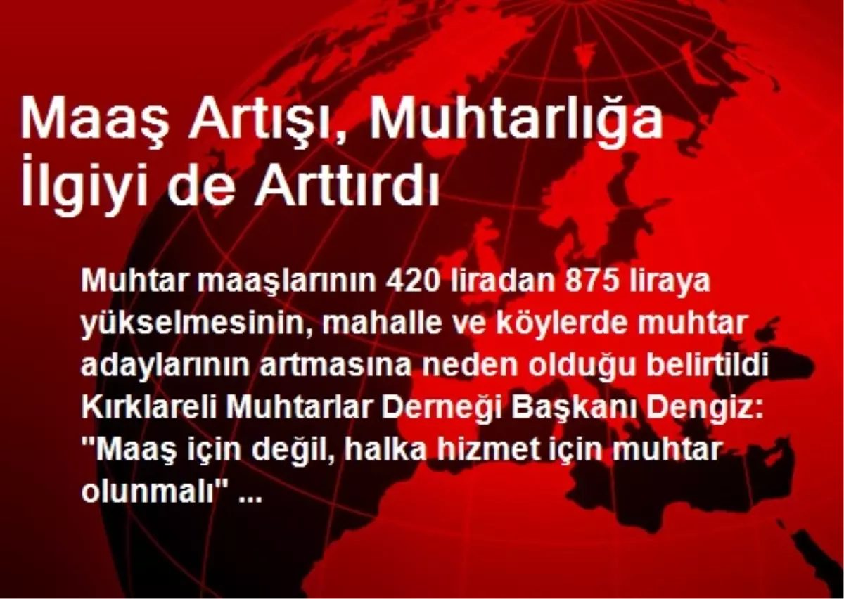 Maaş Artışı, Muhtarlığa İlgiyi de Arttırdı